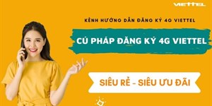 Cách đăng ký 4G Viettel cho tất cả các gói cước chuẩn nhất