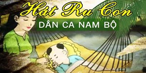 Lời những bài hát ru con miền Nam Bộ hay nhất