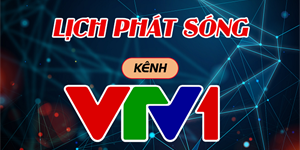 Lịch phát sóng VTV1 hôm nay chiếu chương trình gì?