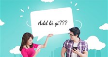 Add là gì? Add nick trên Facebook nghĩa là gì?
