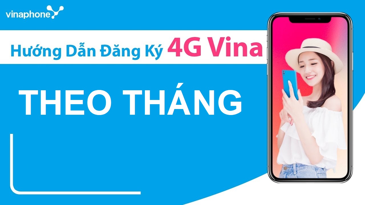 Cách đăng ký 4G Vina theo tháng đúng cú pháp
