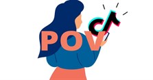 POV là gì? Cách làm POV trên TikTok