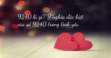 9240 là gì? Ý nghĩa đặc biệt của số 9240 trong tình yêu