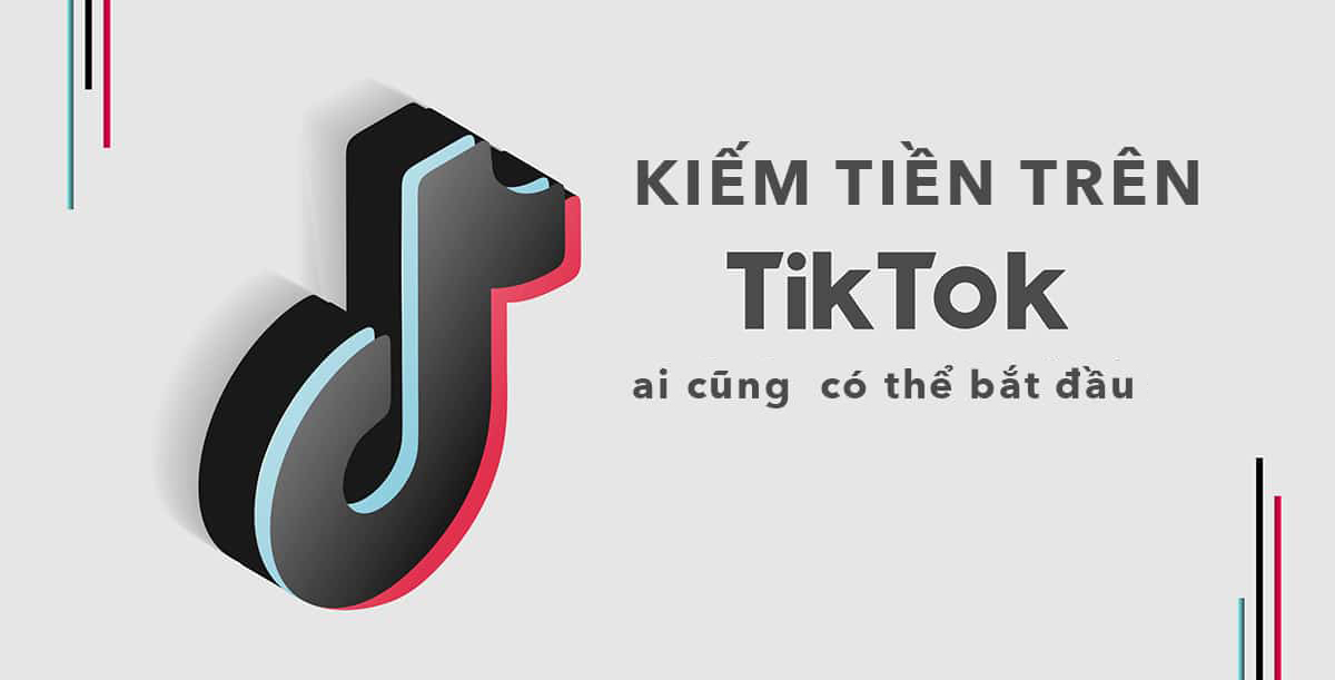 Cách kiếm tiền trên TikTok cực đơn giản Cách kiếm tiền trên TikTok cực đơn giản