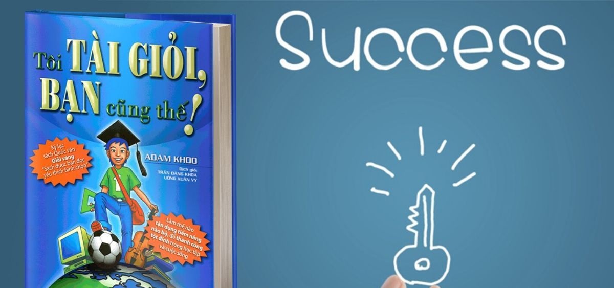 Tôi Tài Giỏi Bạn Cũng Thế - Adam Khoo