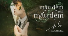Lời bài hát Mây đêm chờ mấy đêm (sai đêm nay là say đêm mai)