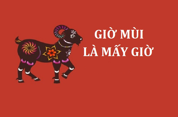 Tìm hiểu giờ Mùi là mấy giờ