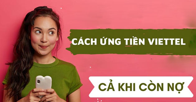 Cách ứng tiền Viettel Cách ứng tiền Viettel