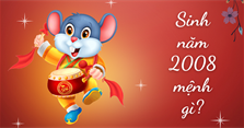 Sinh năm 2008 mệnh gì, tuổi con gì, hợp màu gì, hợp số nào?