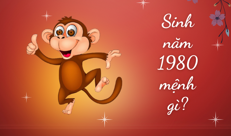 Sinh năm 1980 mệnh gì?