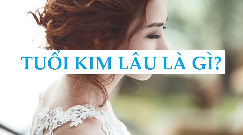 Tuổi Kim Lâu là gì?