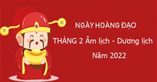 Ngày hoàng đạo tháng 2 năm 2023 theo Dương lịch, Âm lịch