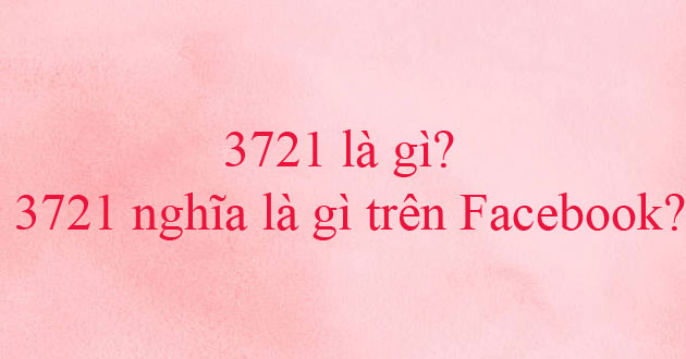 3721 Là Gì? Khám Phá Ý Nghĩa Đặc Biệt Đằng Sau Dãy Số Bí Ẩn