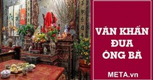 Văn khấn đưa ông bà ngày 25 tháng Chạp, bài cúng ngày 25 tháng Chạp chuẩn nhất