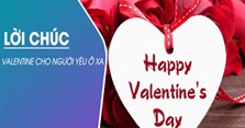 20 Lời chúc Valentine cho người yêu ở xa hay, ấm áp, chân thành nhất