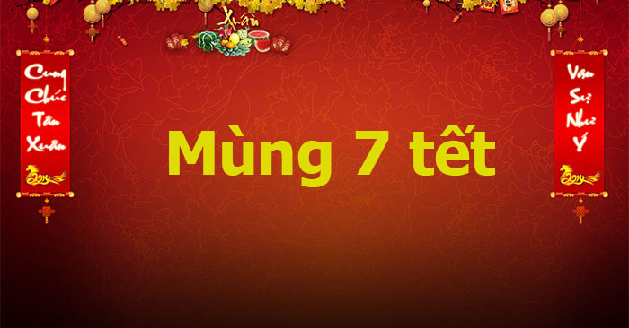 Mùng 7 là ngày gì?