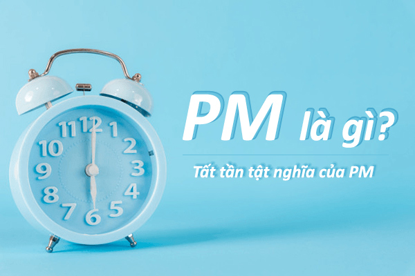 Tìm hiểu về PM