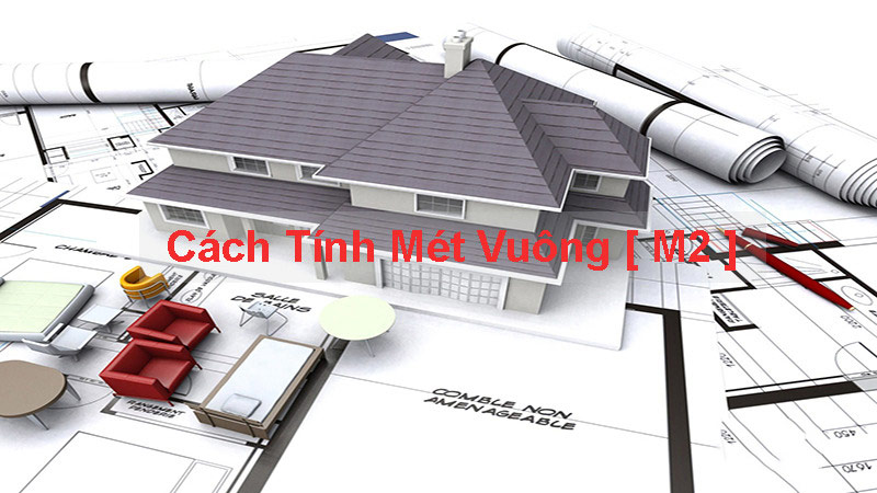Hướng dẫn cách tính mét vuông
