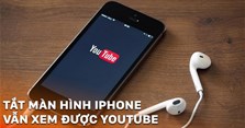 4 Cách nghe nhạc trên YouTube khi tắt màn hình iOS, Android