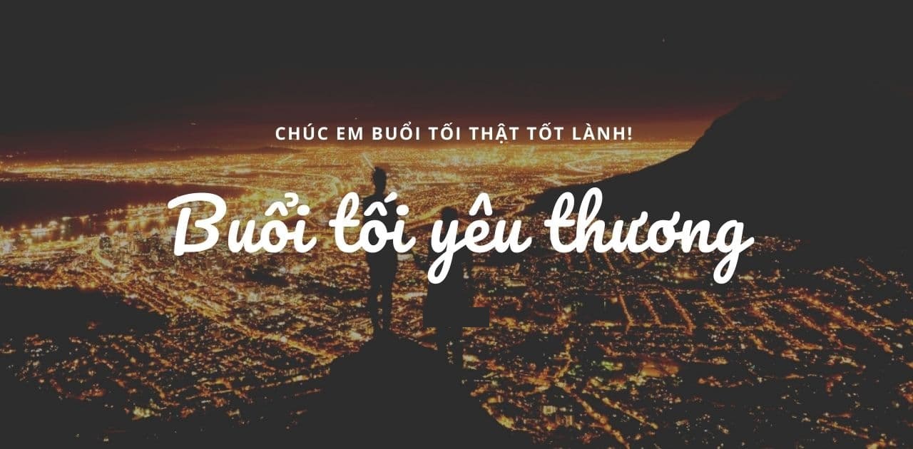 Hình ảnh và lời chúc buổi tối đẹp nhất Hình ảnh và lời chúc buổi tối đẹp nhất
