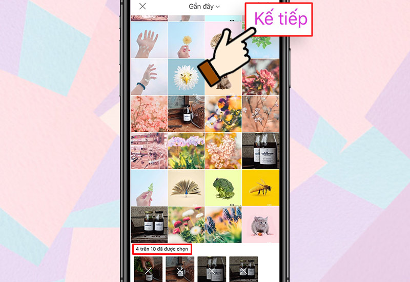 Lựa chọn ảnh bạn muốn ghép -> Chọn Kế tiếp Lựa chọn ảnh bạn muốn ghép -> Chọn Kế tiếp