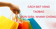 2 Cách order hàng Taobao rẻ, đơn giản, nhanh chóng