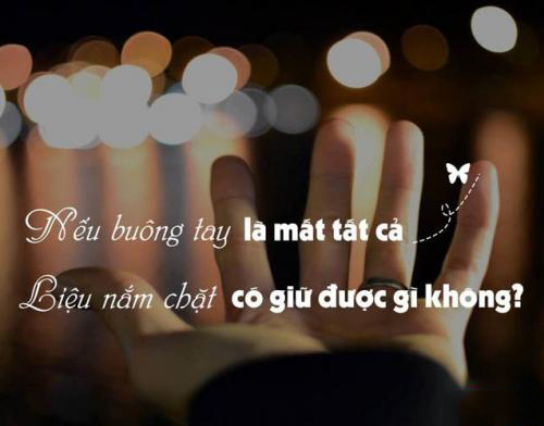 Những stt buông bỏ, stt buông tay hay nhất Những stt buông bỏ, stt buông tay hay nhất