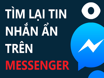 6 Cách bỏ ẩn tin nhắn trên Messenger điện thoại, máy tính đơn giản nhất