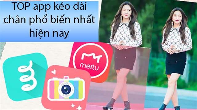 Top 10 app kéo dài chân phổ biến nhất Top 10 app kéo dài chân phổ biến nhất