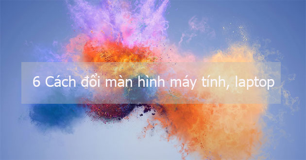 Cách đổi hình nền máy tính