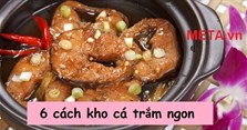 6 Cách kho cá trắm ngon, đậm đà miễn chê