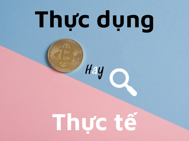 Thực dụng và thực tế khác gì nhau?