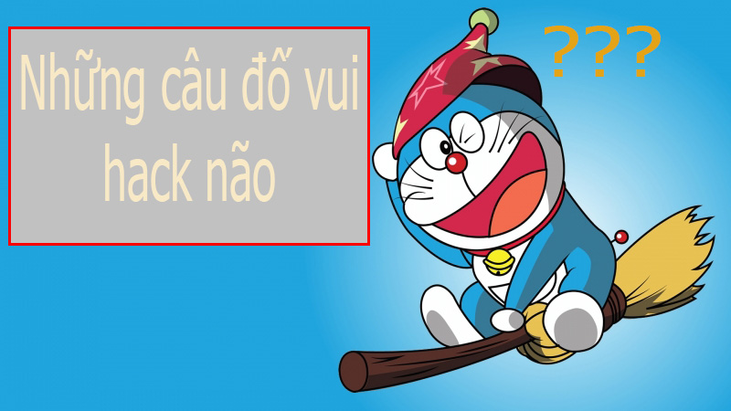 Những câu cuộc mừng hack não