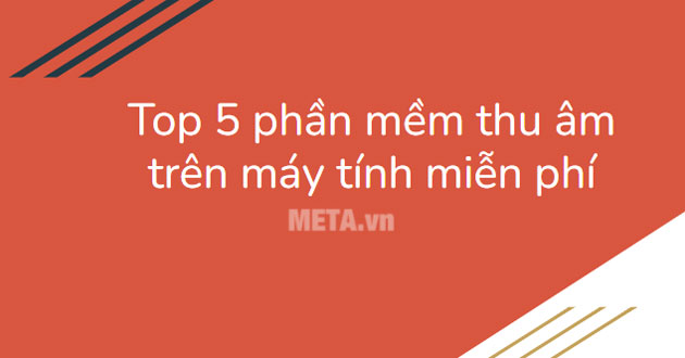 Top 5 phần mềm thu âm