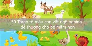 50 Tranh tô màu con vật ngộ nghĩnh, dễ thương cho bé mầm non