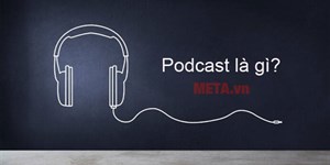 Podcast là gì? Nghe podcast ở đâu? Các kênh podcast hay nên nghe