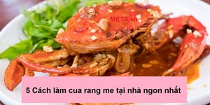 5 Cách làm cua rang me tại nhà thơm ngon nhất