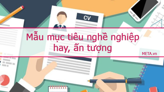Những mẫu mục tiêu nghề nghiệp hay, ấn tượng nhất