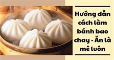 Cách làm bánh bao chay vừa đẹp vừa ngon, mềm