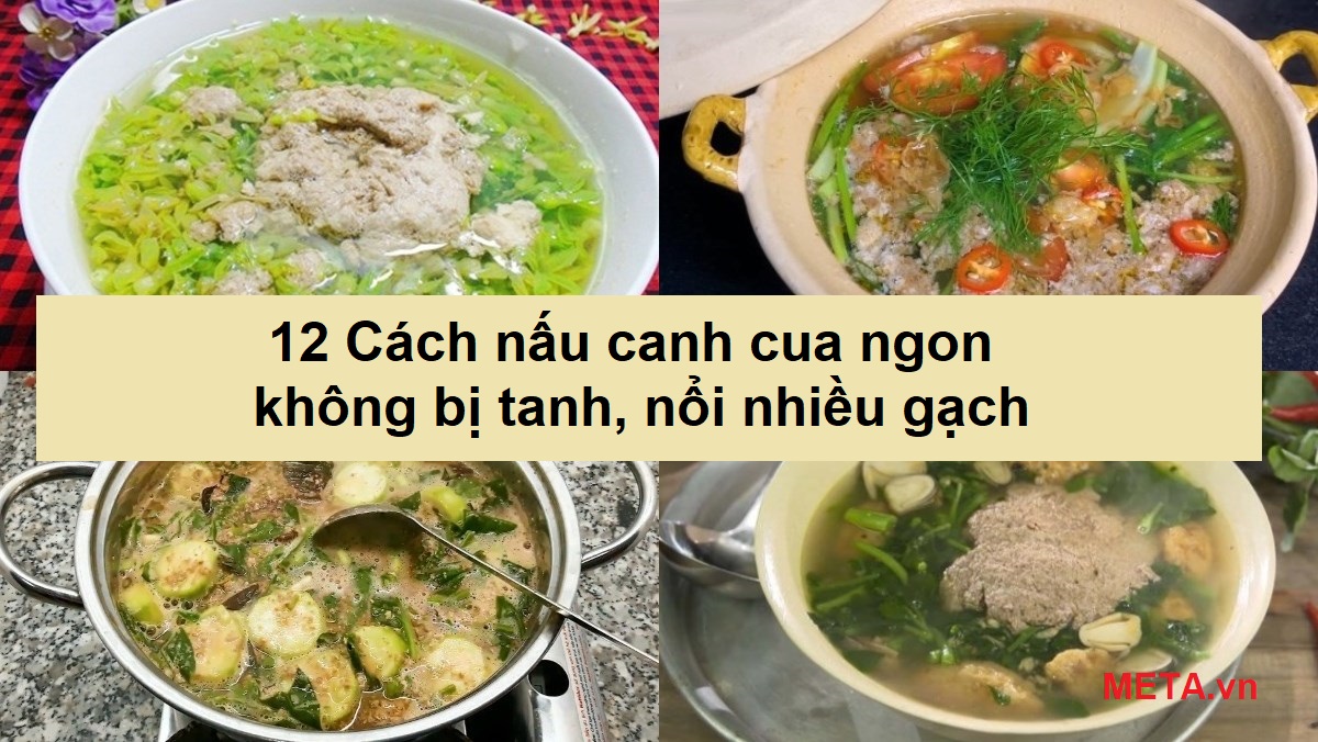 12 Cách nấu canh cua ngon ngon với các loại rau đơn giản tại nhà 12 Cách nấu canh cua ngon ngon với các loại rau đơn giản tại nhà