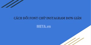 Đổi font chữ Instagram, viết kiểu chữ Instagram đẹp mà đơn giản