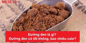 Đường đen là gì? Đường đen có tốt không, bao nhiêu calo?