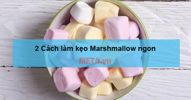 Kẹo Marhmallow là gì Kẹo Marhmallow là gì
