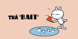 Bait là gì? Tổng hợp các meme bait hài hước trên Facebook