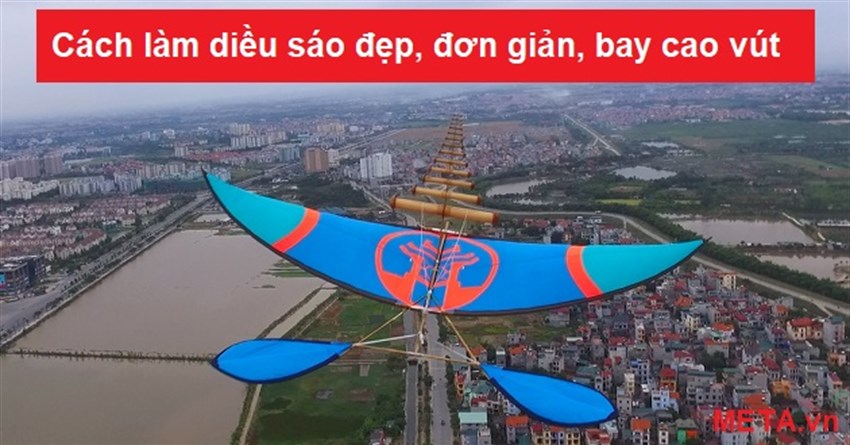 Cách làm diều sáo đẹp, đơn giản, bay cao vút