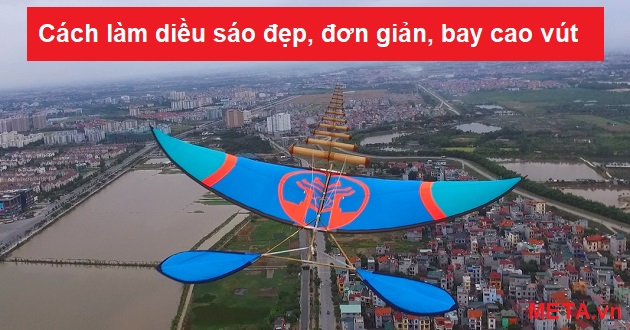 Cách làm diều sáo đẹp, đơn giản, bay cao vút