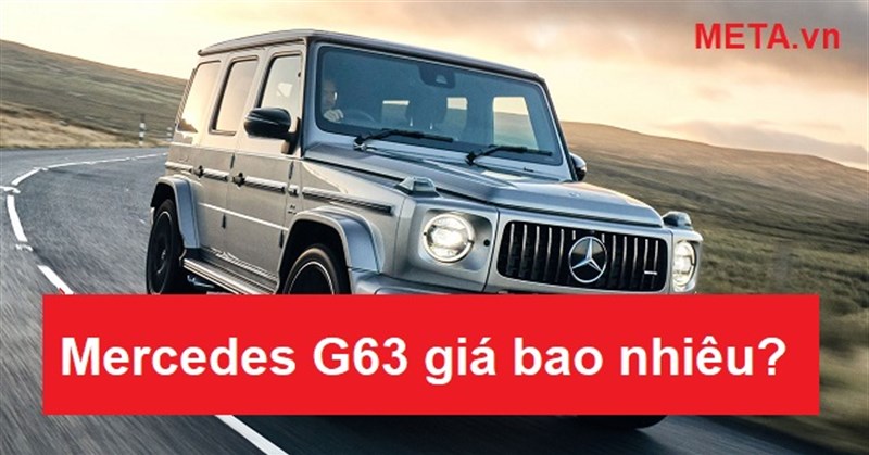 Mercedes G63 giá bao nhiêu? Đánh giá xe Mec G63