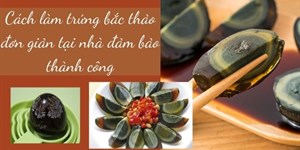 Cách làm trứng bắc thảo đơn giản tại nhà đảm bảo thành công