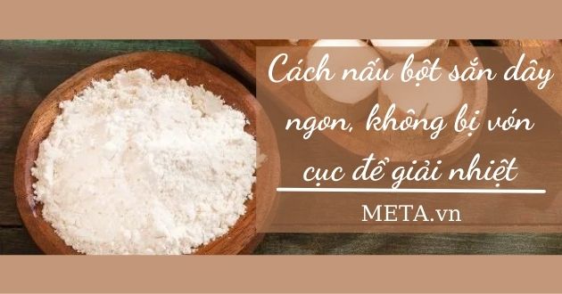 Cách nấu bột sắn dây