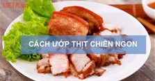 Cách ướp thịt chiên đơn giản mà ngon hết sảy
